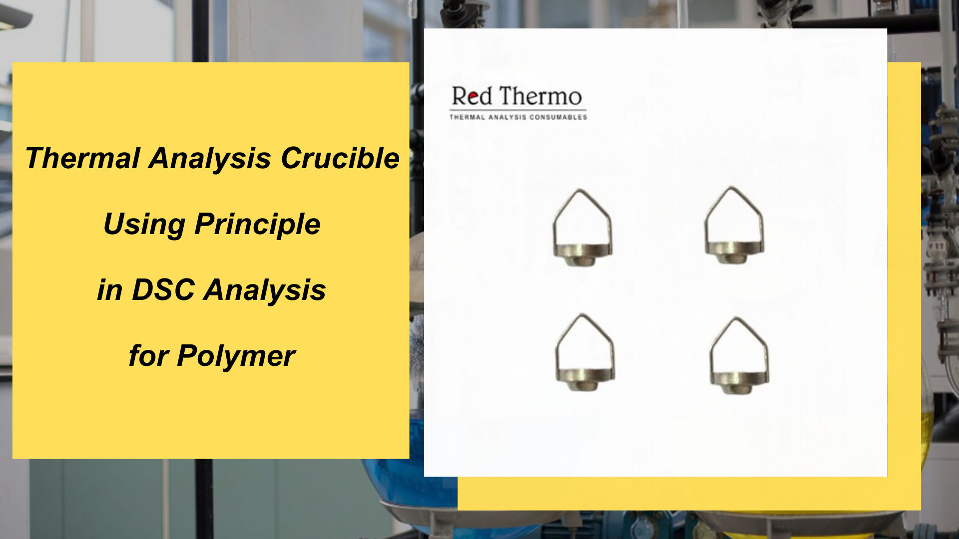 Thermal Analysis Crucible Using Principle in DSC Analysis for Polymer